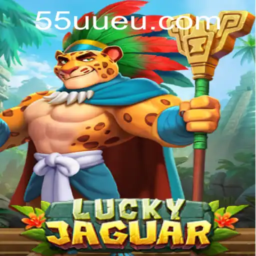 Decifre o Mundo do Jogo LuckyJaguar e Sua Presença na Plataforma 55UU.com
